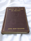 What We Hear In Music-Anne Shaw Faulkner