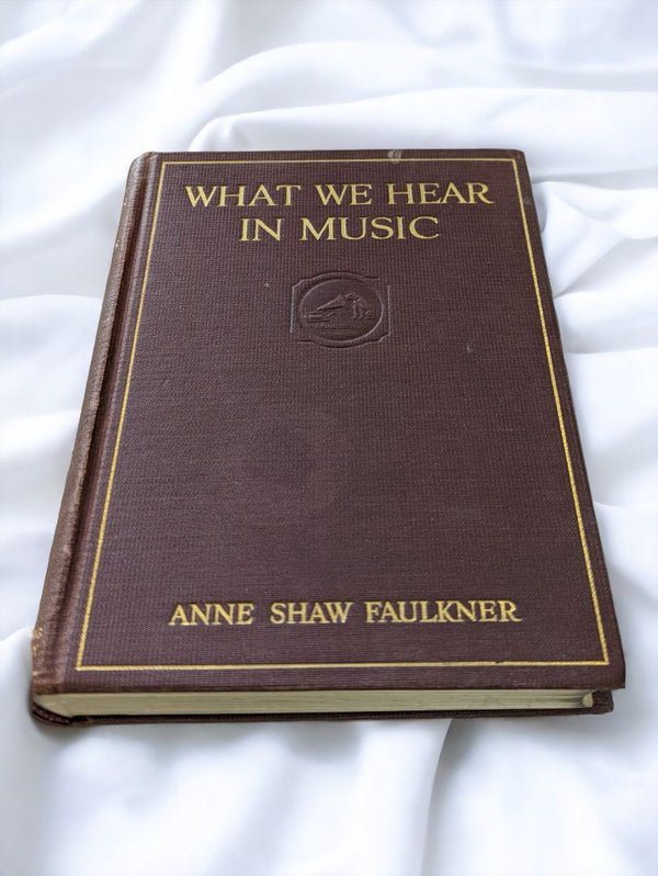 What We Hear In Music-Anne Shaw Faulkner
