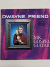 Dwayne Friend - Mr. Gospel Guitar