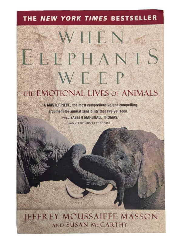 When Elephants Weep: The Emotional Lives of Animals Paperback