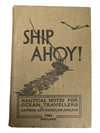 SHIP AHOY! NAUTICAL NOTES FOR OCEAN TRAVELLERS by Bisset, Commander J. G. P