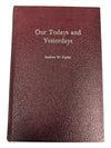 Our Todays and Yesterdays-Andrew W. Taylor