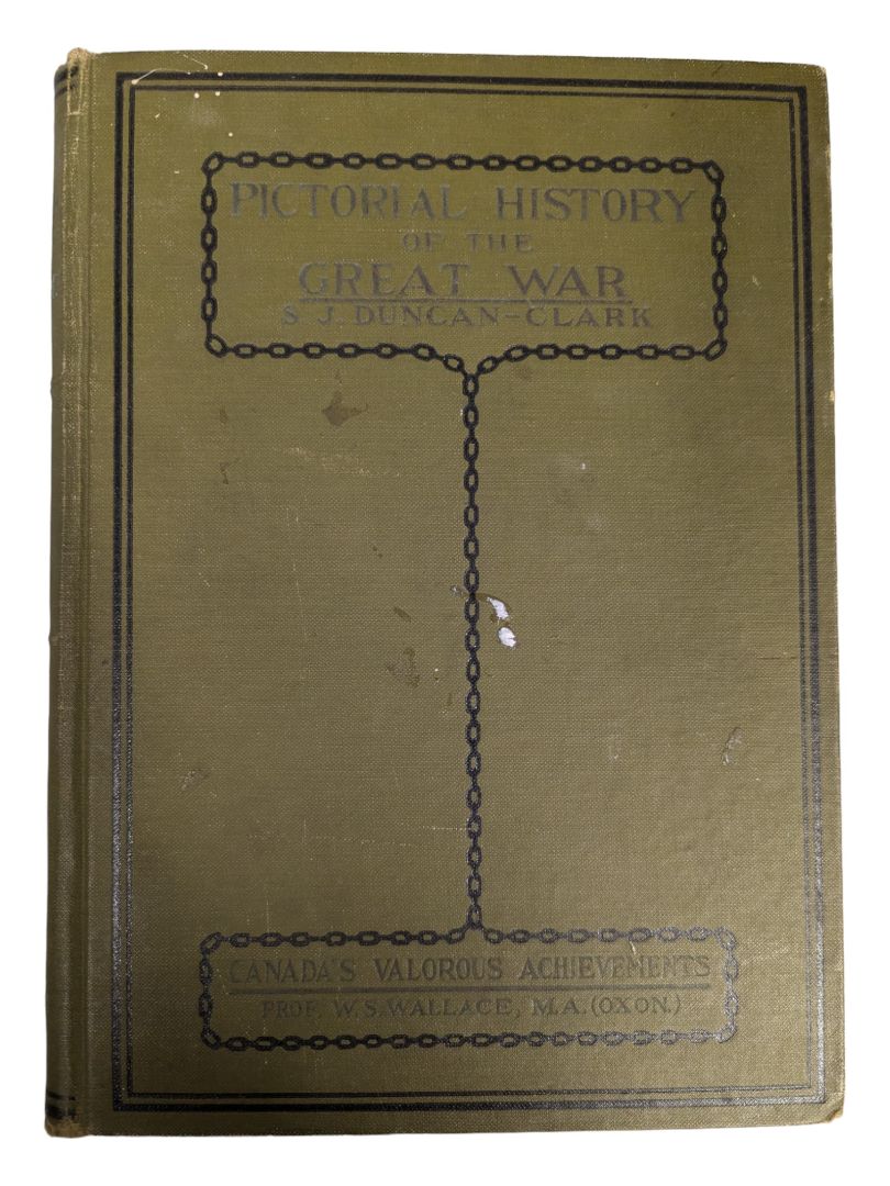 Pictorial History Of The Great War By S. J Duncan Canada’s Valorous Achievements