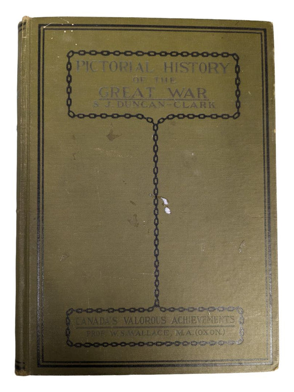 Pictorial History Of The Great War By S. J Duncan Canada’s Valorous Achievements