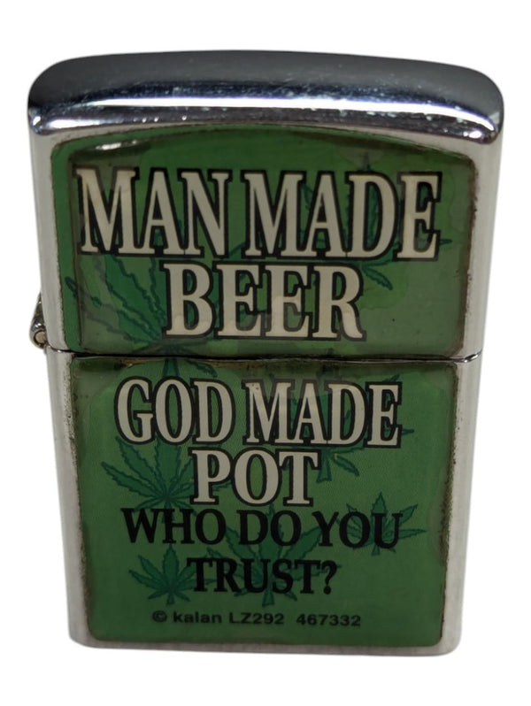 Vintage KALAN Lighter "Man Made BEER GOD Made POT who do you trust"