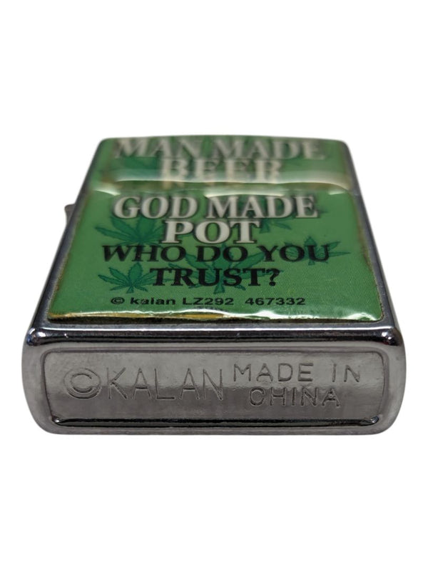 Vintage KALAN Lighter "Man Made BEER GOD Made POT who do you trust"