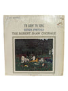 Robert Shaw I'm Goin' To Sing LP