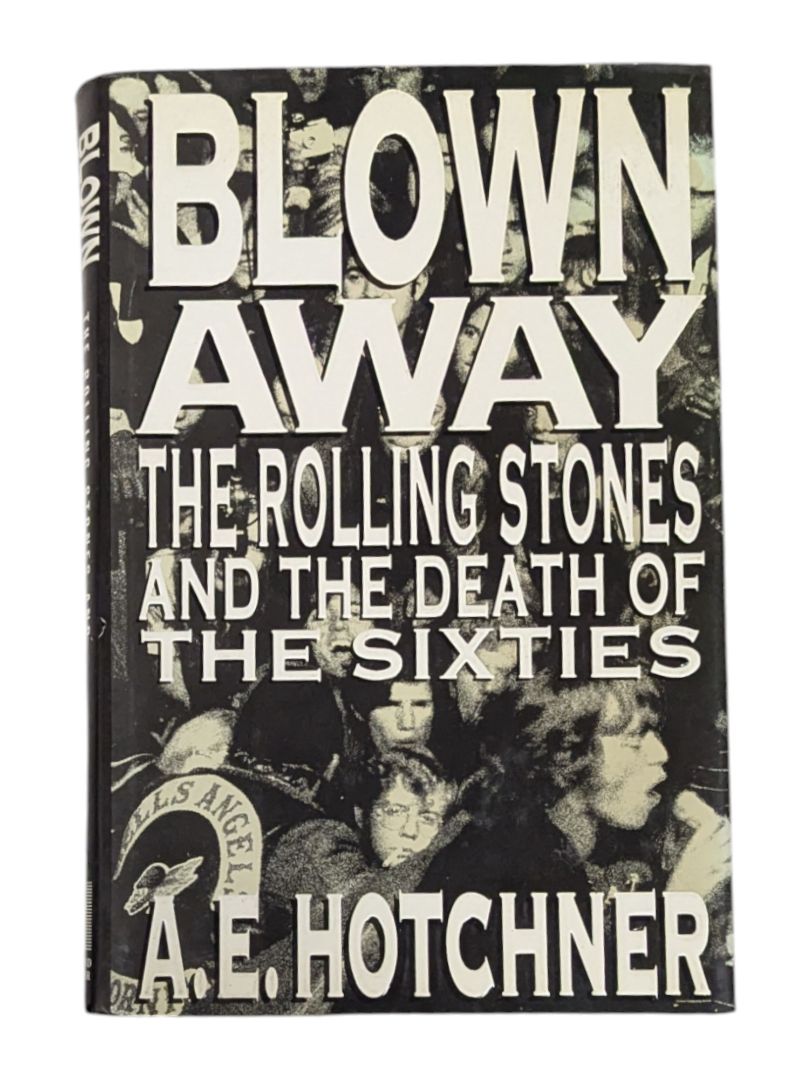 Blown Away The Rolling Stones and The Death of the Sixties Book