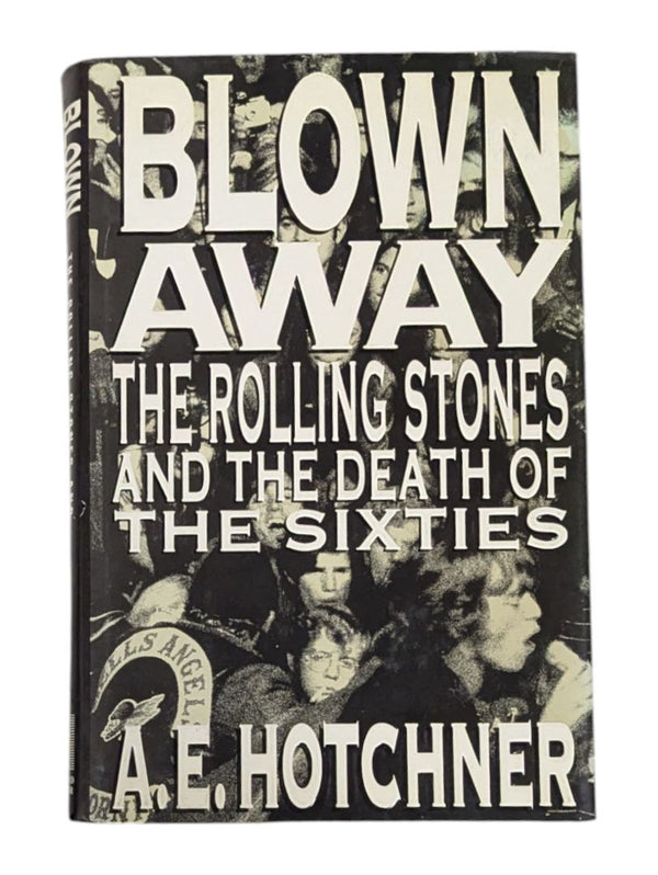 Blown Away The Rolling Stones and The Death of the Sixties Book