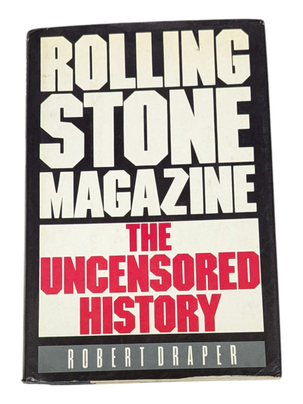 Rolling Stone Magazine: The Uncensored History Robert Draper First Edition Hardcover Book