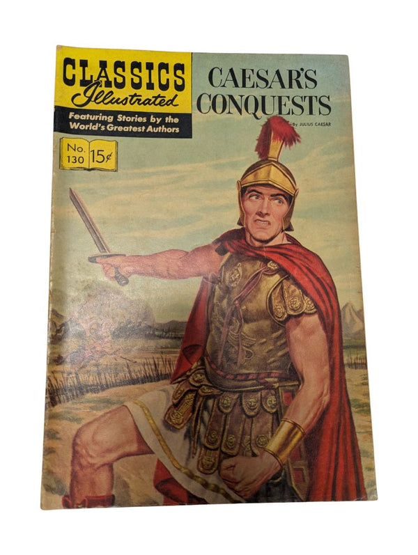 Classics Illustrated No. 130 — Caesar’s Conquests (Julius Caesar, Gilberton, 1956)